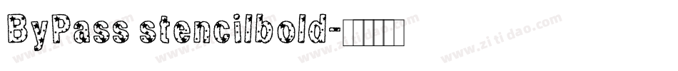 ByPass stencilbold字体转换